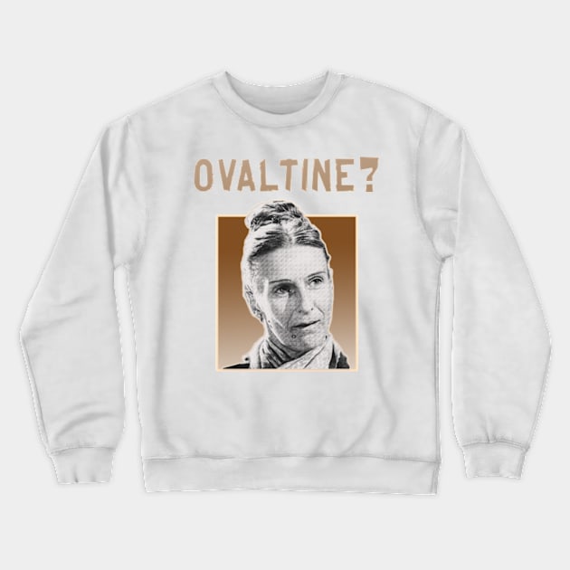 OVALTINE? Crewneck Sweatshirt by Moulezitouna